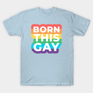 Pride LGBTQ Gay LGBT Ally Rainbow Flag Born This Gay T-Shirt